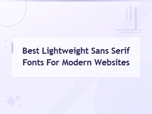 Best Lightweight Sans Serif Fonts for Modern Minimalist Websites